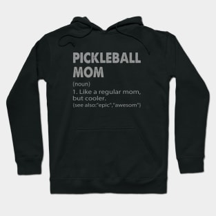 Pickleball mom Definition - Funny Pickleball Mom Hoodie